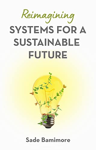 Reimagining Systems for a Sustainable Future